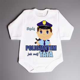 Będę policjantem jak mój tata  - body niemowlęce