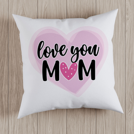 Love you Mom - poduszka
