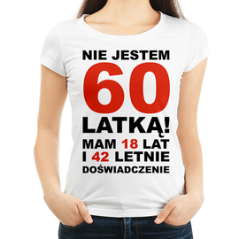 Nie jestem 60 latką ! - koszulka damska