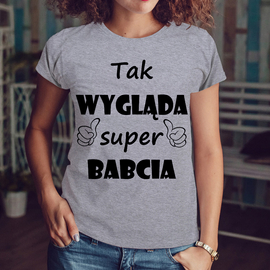 Tak wygląda Super BABCIA - koszulka damska